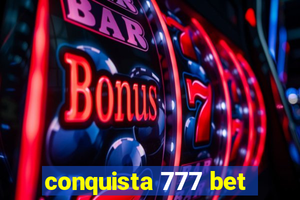 conquista 777 bet